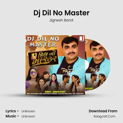 Dj Dil No Master - Jignesh Barot