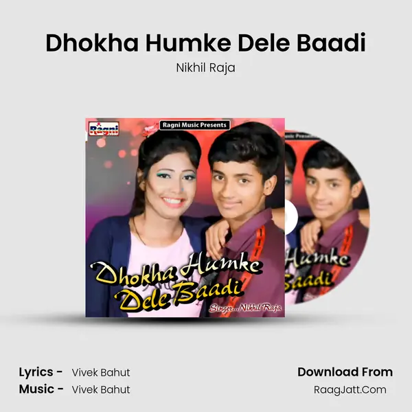 Dhokha Humke Dele Baadi MP3 Song by Nikhil Raja Cover