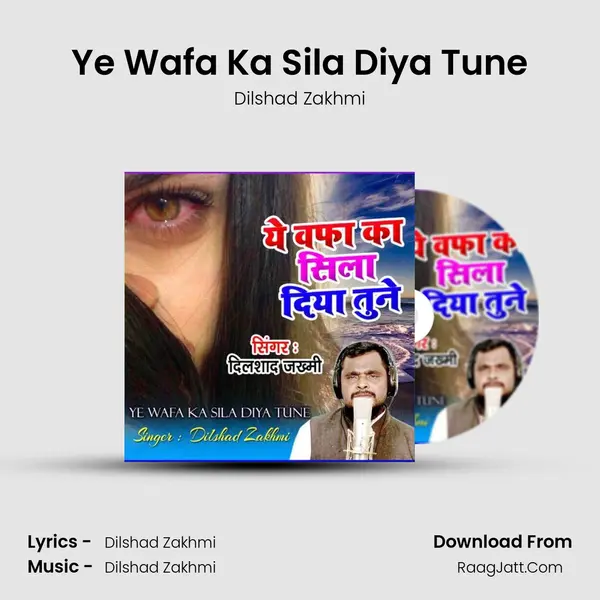 Ye Wafa Ka Sila Diya Tune MP3 Song by Dilshad Zakhmi Cover