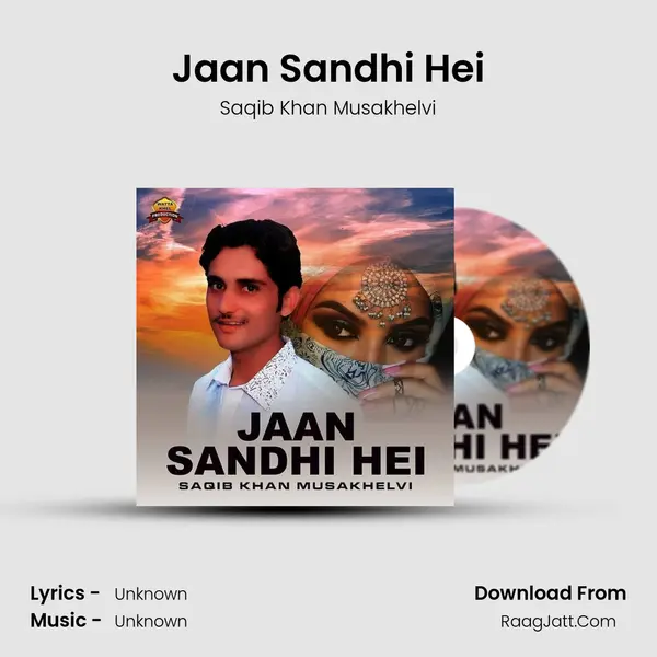 Jaan Sandhi Hei MP3 Song by Saqib Khan Musakhelvi Cover