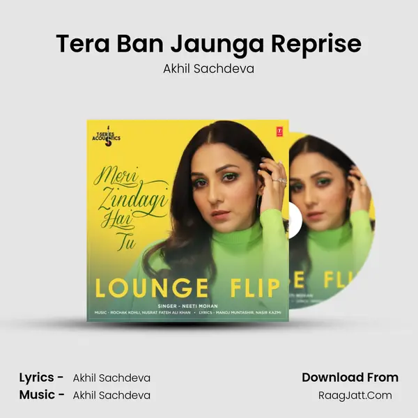 Tera Ban Jaunga Reprise MP3 Song by Akhil Sachdeva Cover