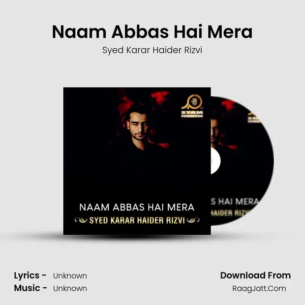 Naam Abbas Hai Mera - Single - Syed Karar Haider Rizvi
