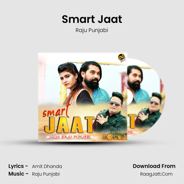 Smart Jaat - Raju Punjabi