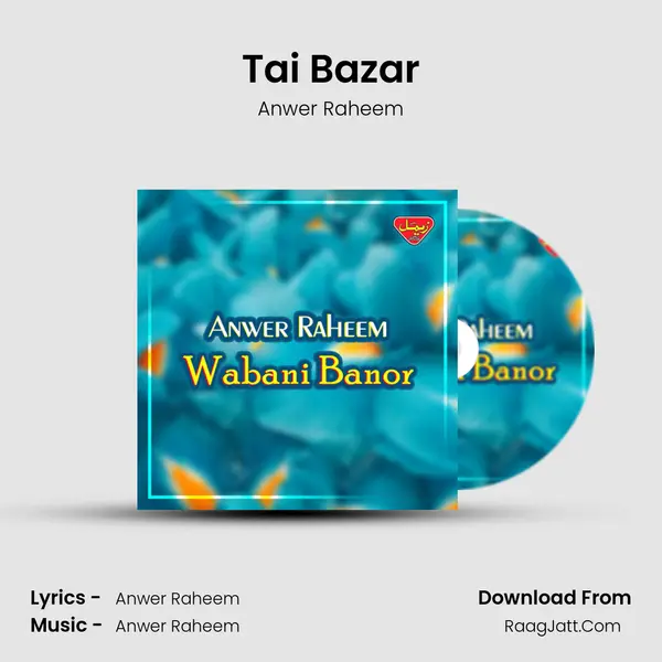 Tai Bazar MP3 Song by Anwer Raheem Cover
