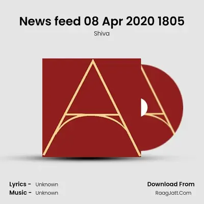 News feed 08 Apr 2020 1805 MP3 Song by Shiva Cover