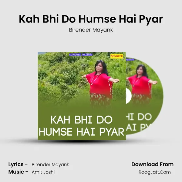 Kah Bhi Do Humse Hai Pyar mp3 song