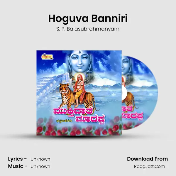 Hoguva Banniri MP3 Song by S. P. Balasubrahmanyam Cover