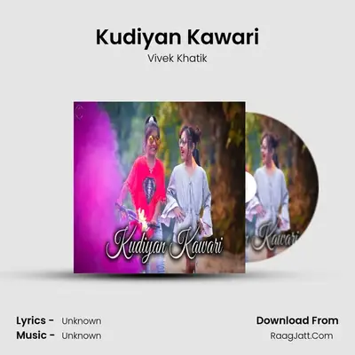 Kudiyan Kawari MP3 Song by Vivek Khatik Cover