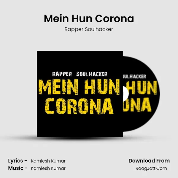 Mein Hun Corona MP3 Song by Rapper Soulhacker Cover