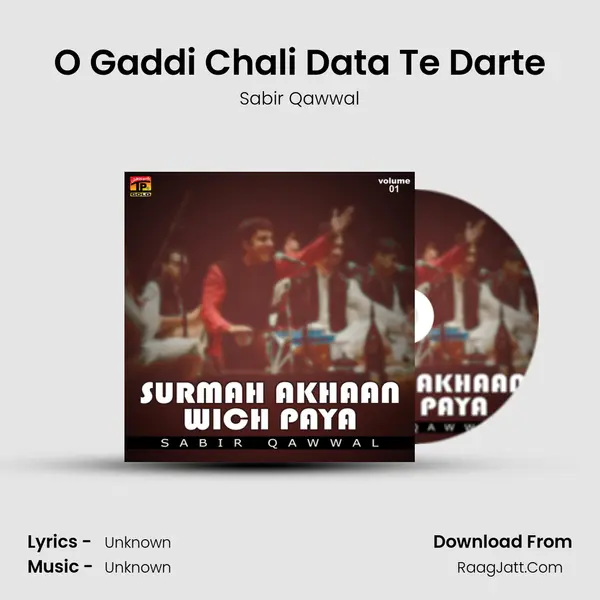 O Gaddi Chali Data Te Darte MP3 Song by Sabir Qawwal Cover
