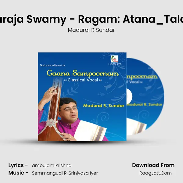 Thyagaraja Swamy - Ragam: Atana_Talam: Adi MP3 Song by Madurai R Sundar Cover