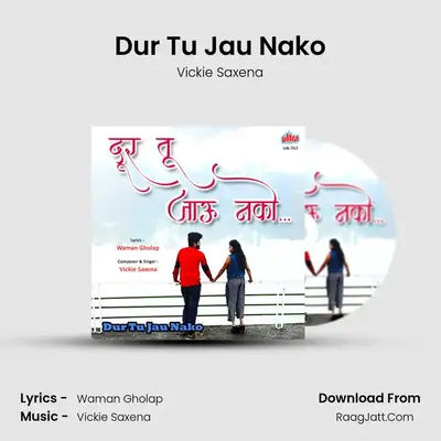 Dur Tu Jau Nako MP3 Song by Vickie Saxena Cover