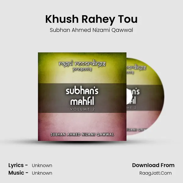 Khush Rahey Tou MP3 Song by Subhan Ahmed Nizami Qawwal Cover