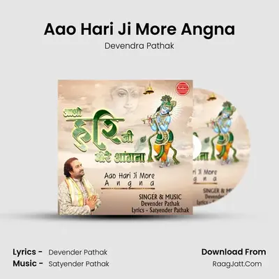 Aao Hari Ji More Angna - Devendra Pathak