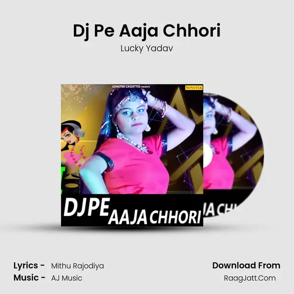Dj Pe Aaja Chhori - Lucky Yadav