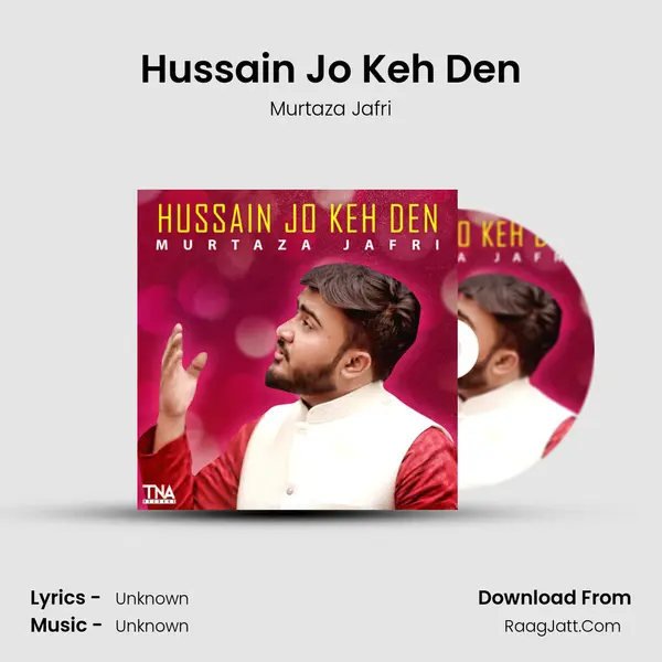 Hussain Jo Keh Den - Single - Murtaza Jafri