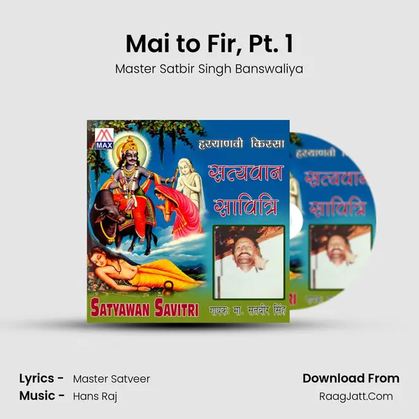 Mai to Fir, Pt. 1 MP3 Song by Master Satbir Singh Banswaliya Cover