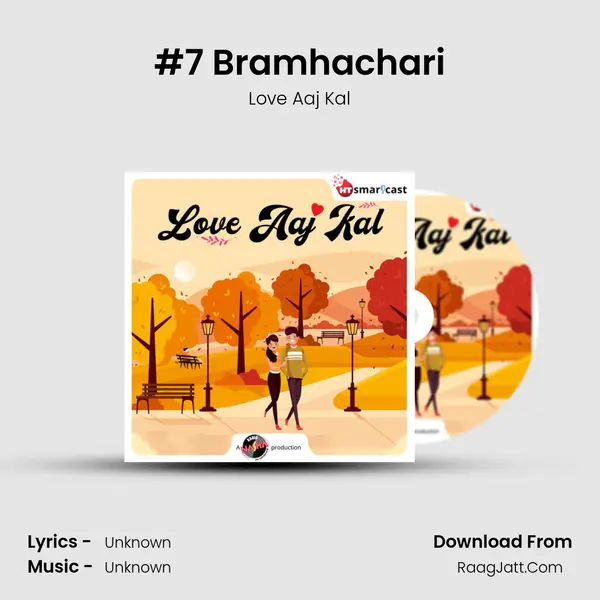 #7 Bramhachari MP3 Song by Love Aaj Kal Cover