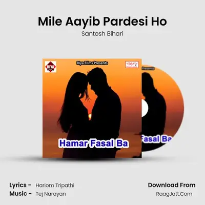Mile Aayib Pardesi Ho MP3 Song by Santosh Bihari Cover