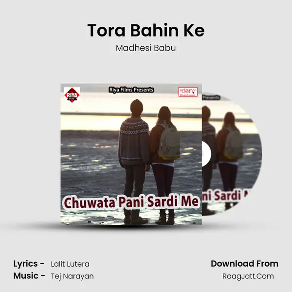 Tora Bahin Ke MP3 Song by Madhesi Babu Cover