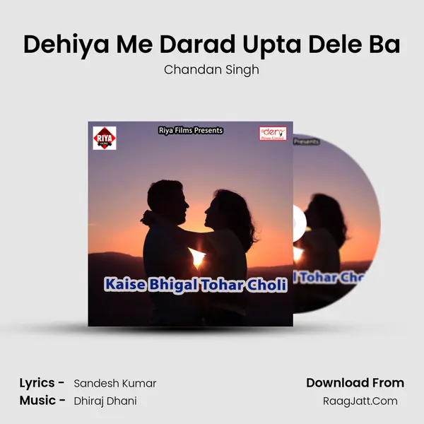 Dehiya Me Darad Upta Dele Ba MP3 Song by Chandan Singh Cover