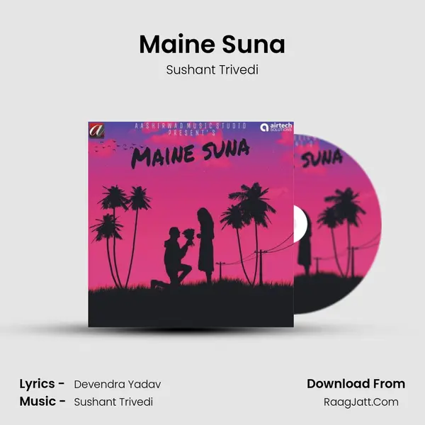 Maine Suna MP3 Song by Sushant Trivedi Cover
