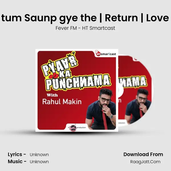 # 28 Bicharte waqt jo tum Saunp gye the | Return | Love guru | RJ Rahul Makin MP3 Song by Fever FM - HT Smartcast Cover
