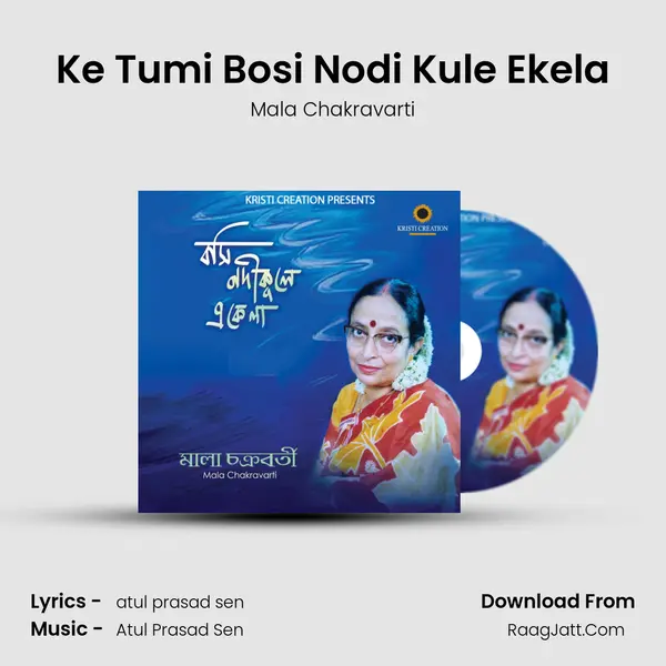 Ke Tumi Bosi Nodi Kule Ekela MP3 Song by Mala Chakravarti Cover