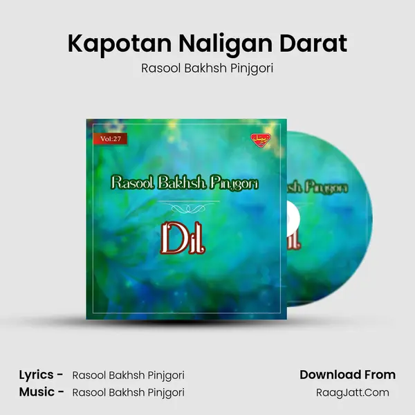 Kapotan Naligan Darat MP3 Song by Rasool Bakhsh Pinjgori Cover