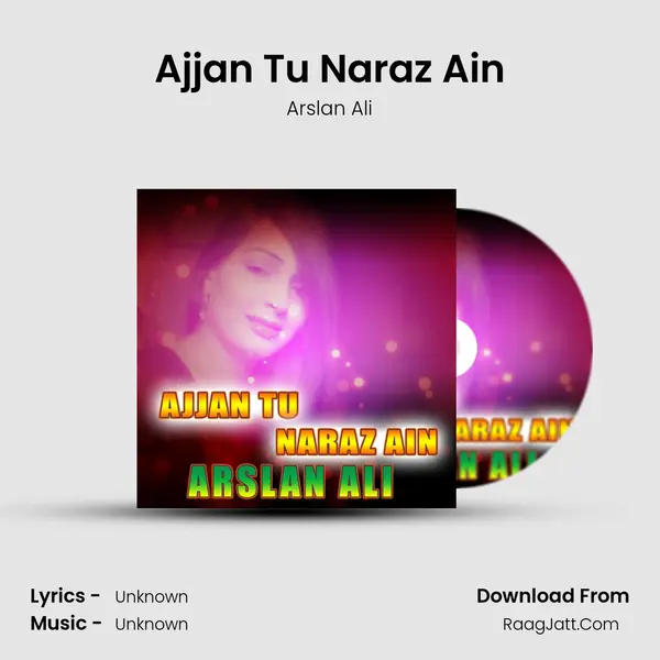 Ajjan Tu Naraz Ain MP3 Song by Arslan Ali Cover
