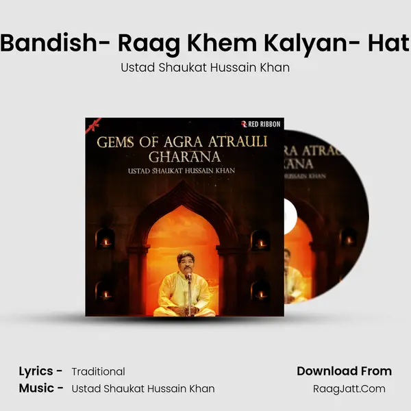 Raag Multani Bandish- Raag Khem Kalyan- Hathna Kar Mohe mp3 song