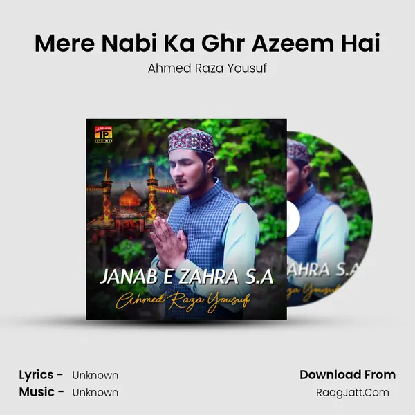 Mere Nabi Ka Ghr Azeem Hai MP3 Song by Ahmed Raza Yousuf Cover