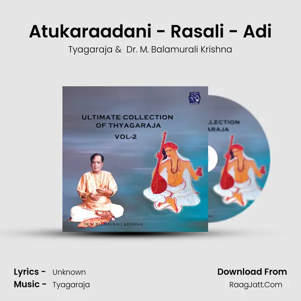 Atukaraadani - Rasali - Adi MP3 Song by Tyagaraja Cover