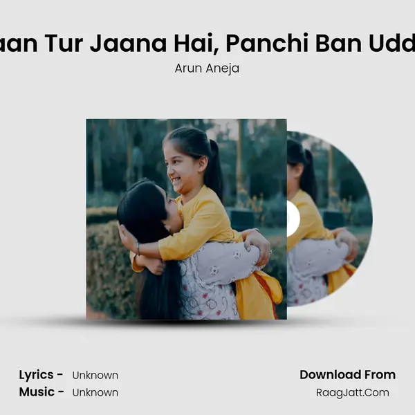 Ae Kudiyaan Tur Jaana Hai, Panchi Ban Udd Jana Hai mp3 song