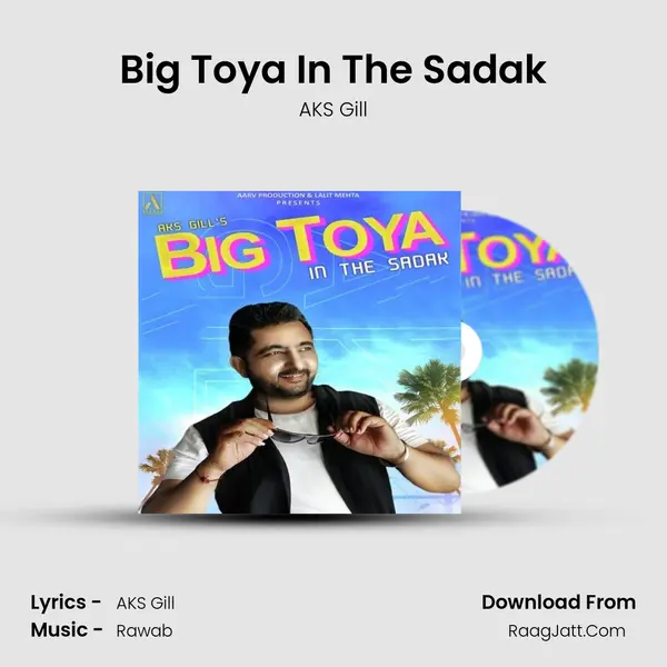Big Toya In The Sadak MP3 Song by AKS Gill Cover