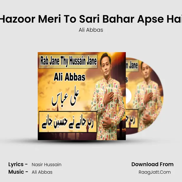 Hazoor Meri To Sari Bahar Apse Hai MP3 Song by Ali Abbas Cover