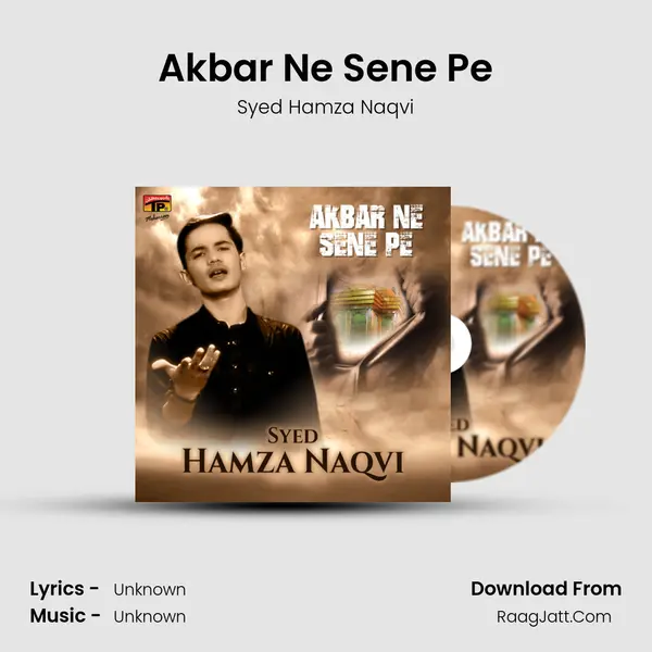 Akbar Ne Sene Pe MP3 Song by Syed Hamza Naqvi Cover