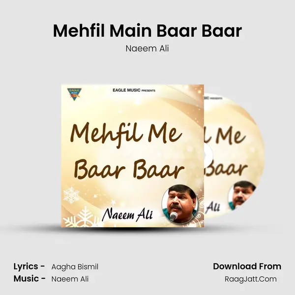 Mehfil Main Baar Baar - Naeem Ali