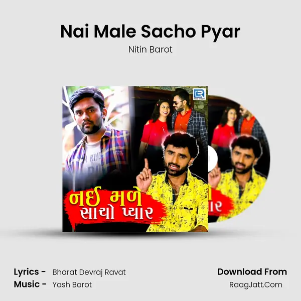 Nai Male Sacho Pyar - Nitin Barot