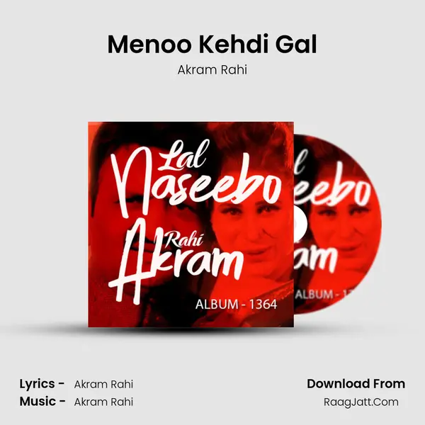 Menoo Kehdi Gal MP3 Song by Akram Rahi Cover
