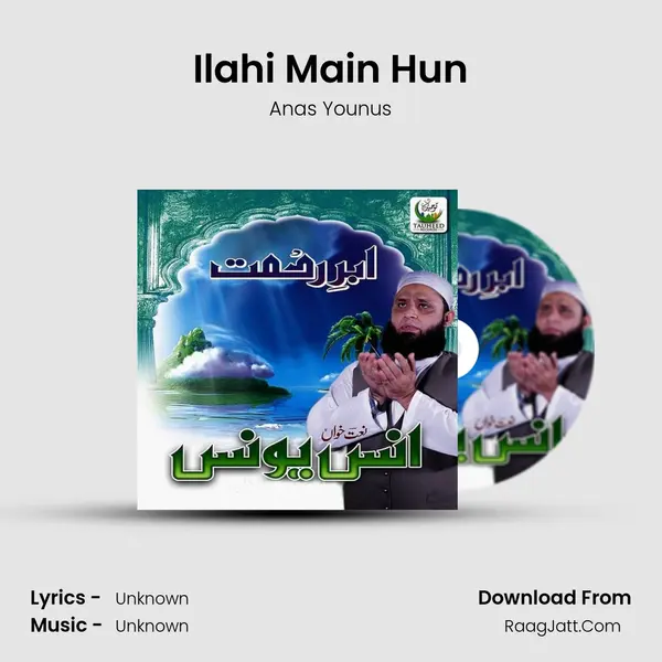 Ilahi Main Hun MP3 Song by Anas Younus Cover