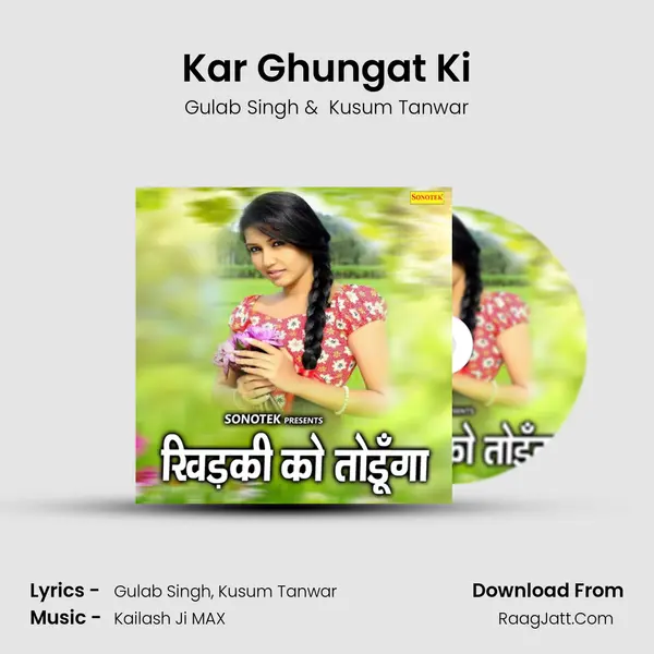 Kar Ghungat Ki MP3 Song by Gulab Singh Cover