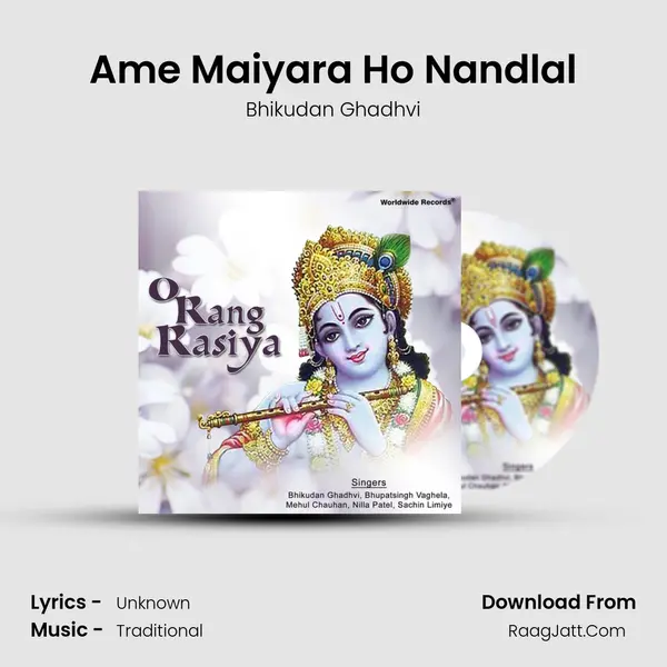 Ame Maiyara Ho Nandlal MP3 Song by Bhikudan Ghadhvi Cover