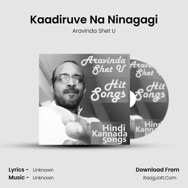 Kaadiruve Na Ninagagi MP3 Song by Aravinda Shet U Cover