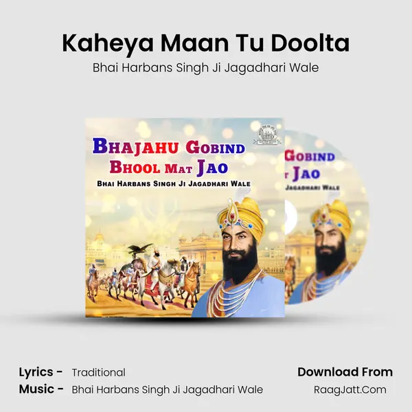 Kaheya Maan Tu Doolta MP3 Song by Bhai Harbans Singh Ji Jagadhari Wale Cover