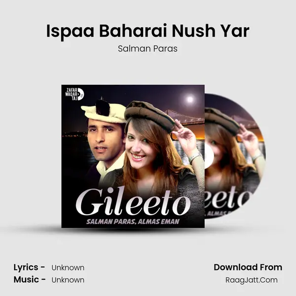 Ispaa Baharai Nush Yar MP3 Song by Salman Paras Cover