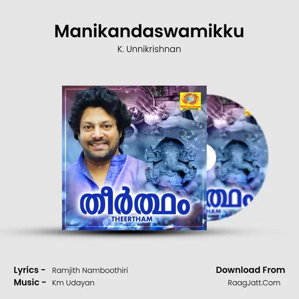 Manikandaswamikku MP3 Song by K. Unnikrishnan Cover