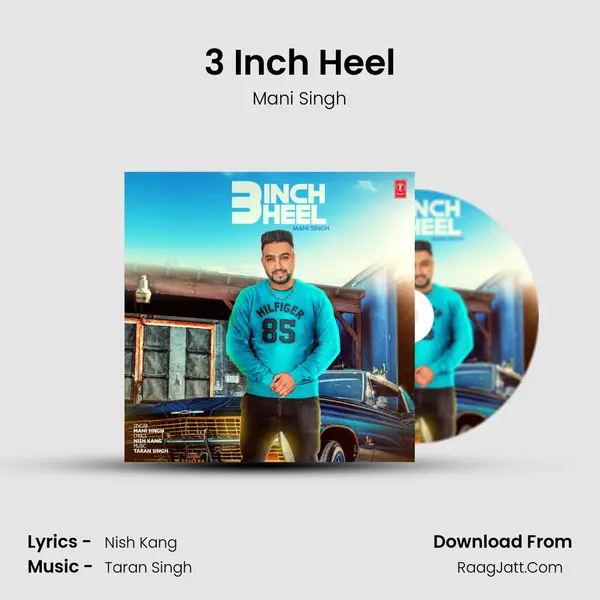 3 Inch Heel MP3 Song by Mani Singh Cover