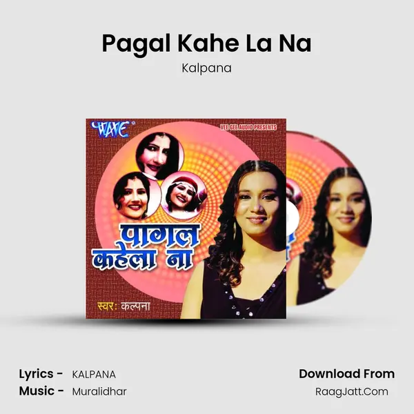 Pagal Kahe La Na MP3 Song by Kalpana Cover