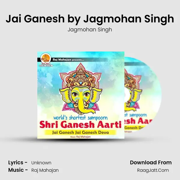 Jai Ganesh by Jagmohan Singh MP3 Song by Jagmohan Singh Cover